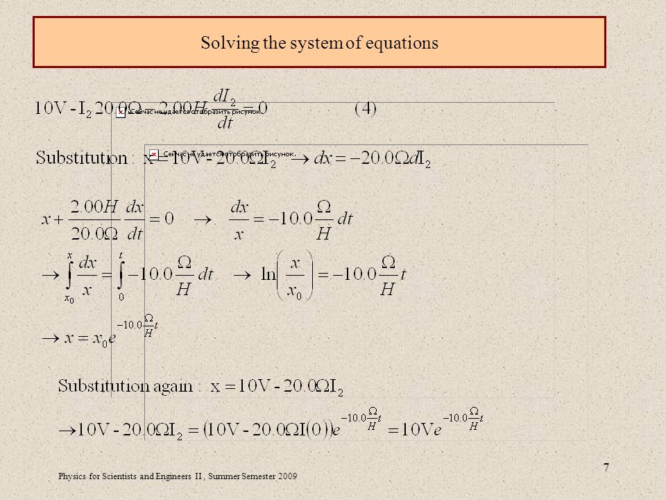 Physics for Scientists and Engineers II, Summer Semester Solving the system of equations