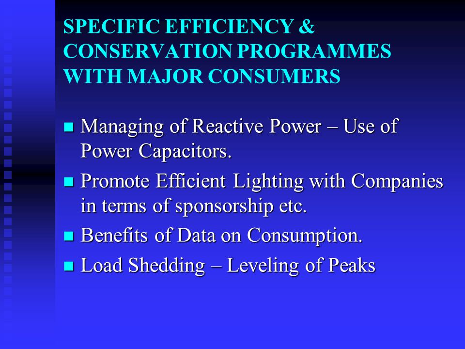 EFFICIENT USE OF ENERGY IN ALL SECTORS & PROMOTION OF ENERGY SERVICE COMPANIES The overall program has several sub-programs, which include: The overall program has several sub-programs, which include:  Appliance Labelling Programme  Energy Conservation and Implementation Programme.