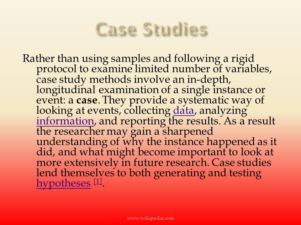 Rather than using samples and following a rigid protocol to examine limited number of variables, case study methods involve an in-depth, longitudinal examination of a single instance or event: a case.