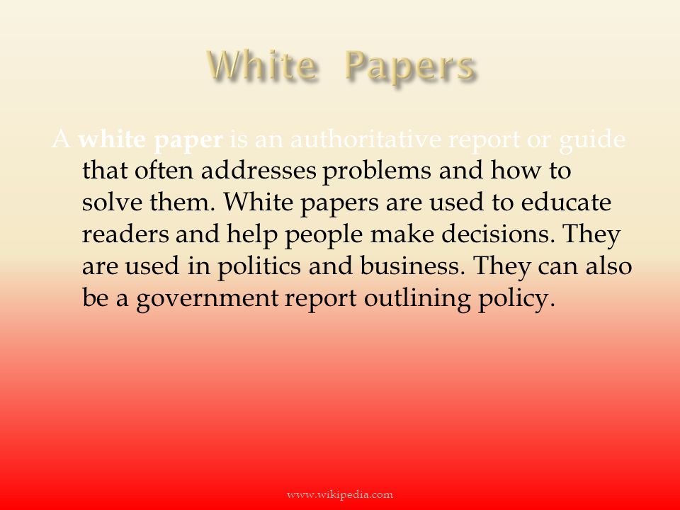 A white paper is an authoritative report or guide that often addresses problems and how to solve them.