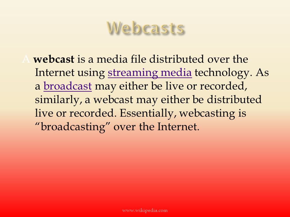 A webcast is a media file distributed over the Internet using streaming media technology.