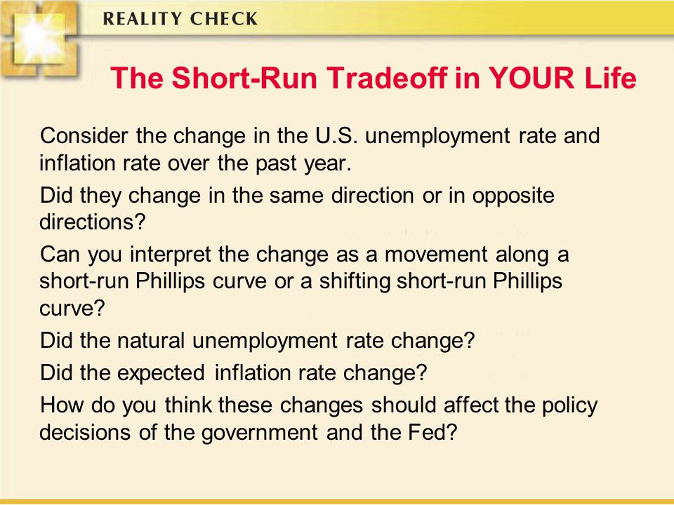 The Short-Run Tradeoff in YOUR Life Consider the change in the U.S.