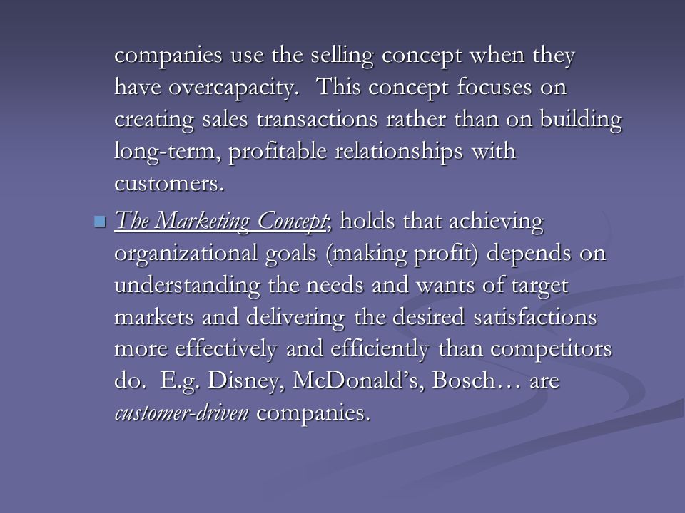companies use the selling concept when they have overcapacity.