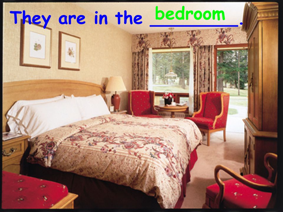 They are in the ________. bedroom