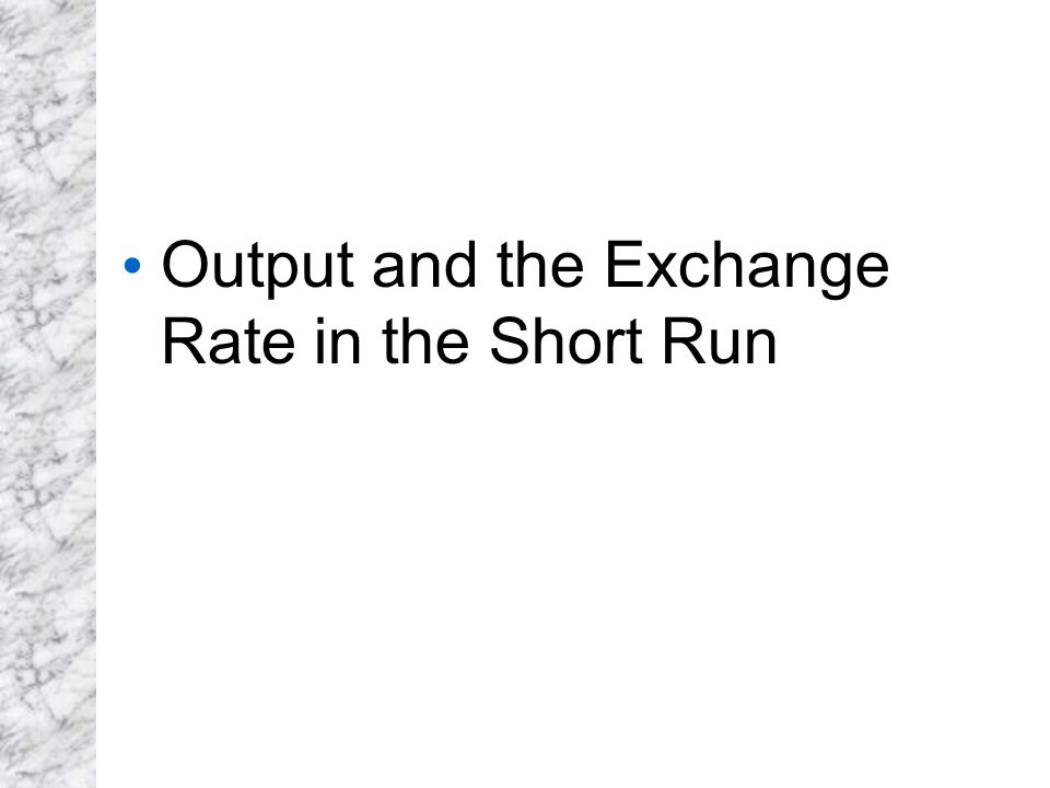 Output and the Exchange Rate in the Short Run
