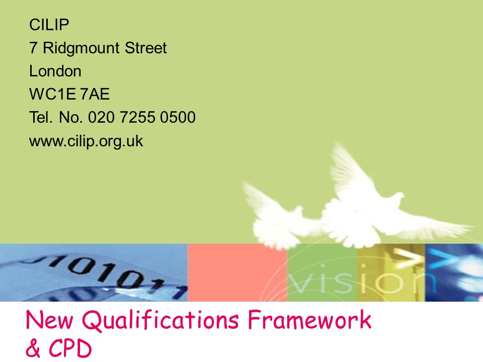 New Qualifications Framework & CPD CILIP 7 Ridgmount Street London WC1E 7AE Tel.