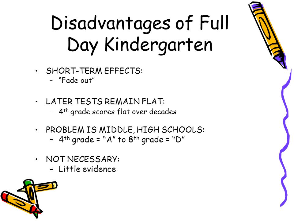 disadvantages of full day kindergarten