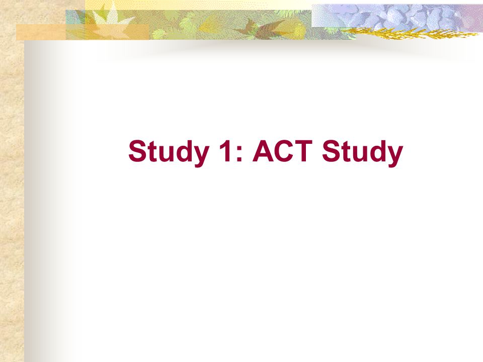 Study 1: ACT Study