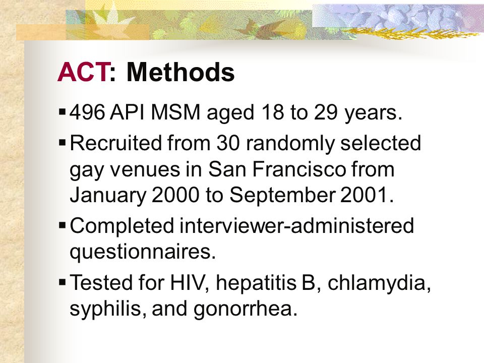 ACT: Methods  496 API MSM aged 18 to 29 years.