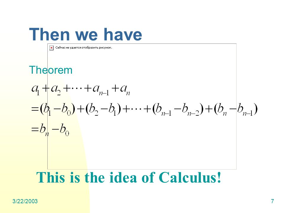 3/22/20037 Then we have Theorem This is the idea of Calculus!