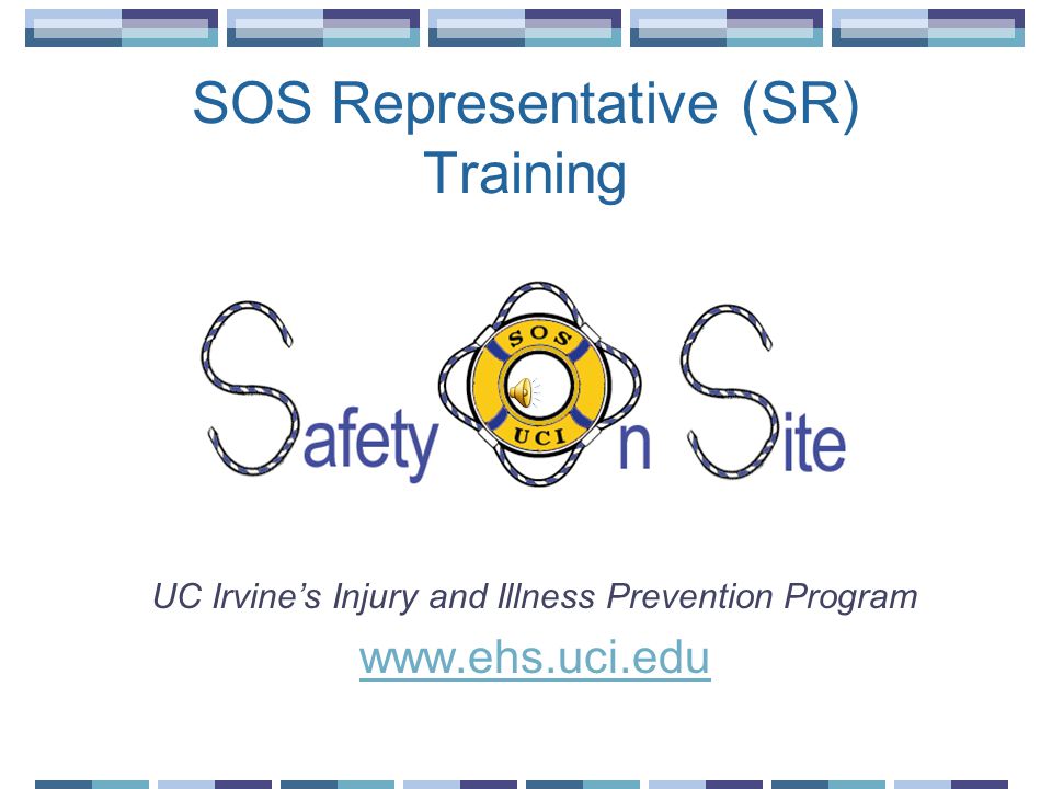 SOS Representative (SR) Training UC Irvine’s Injury and Illness Prevention Program