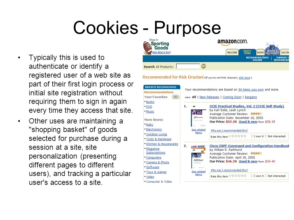 Cookies - Purpose Typically this is used to authenticate or identify a registered user of a web site as part of their first login process or initial site registration without requiring them to sign in again every time they access that site.