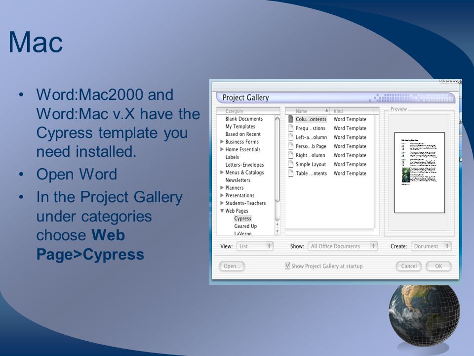 Mac Word:Mac2000 and Word:Mac v.X have the Cypress template you need installed.