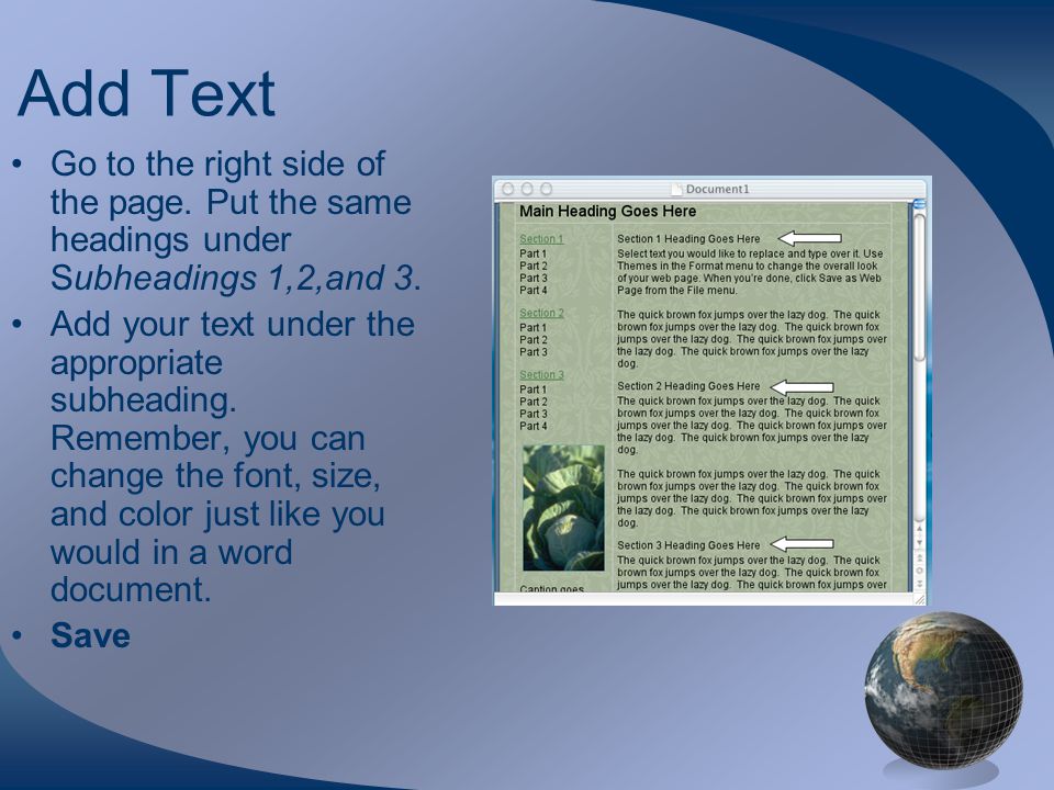 Add Text Go to the right side of the page. Put the same headings under Subheadings 1,2,and 3.