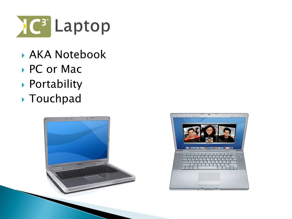  AKA Notebook  PC or Mac  Portability  Touchpad