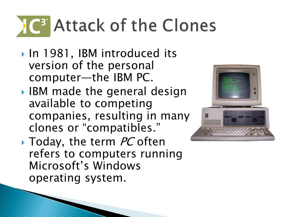  In 1981, IBM introduced its version of the personal computer—the IBM PC.