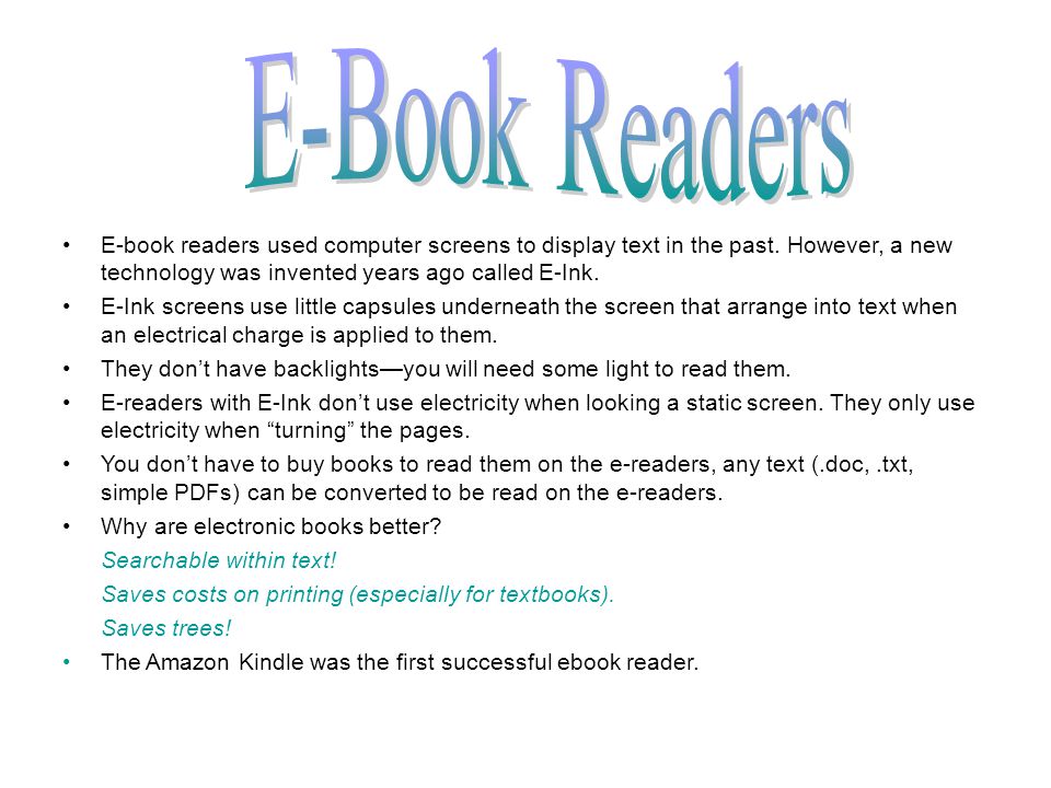 E-book readers used computer screens to display text in the past.