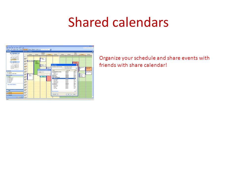 Shared calendars Organize your schedule and share events with friends with share calendar!