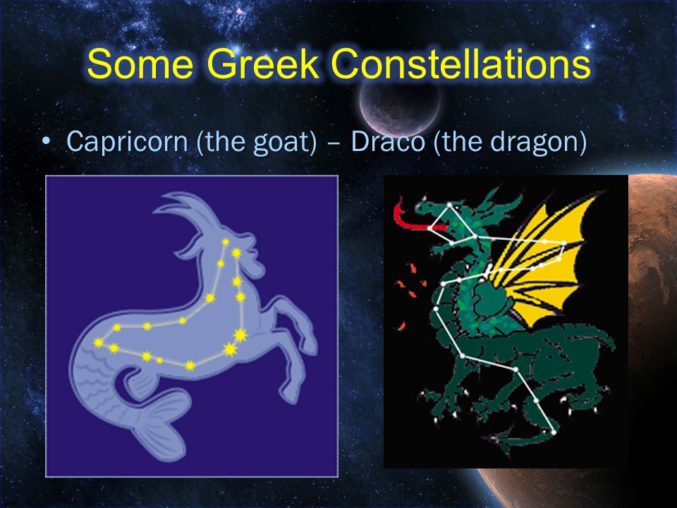 Capricorn (the goat) – Draco (the dragon) Capricorn (the goat) – Draco (the dragon)
