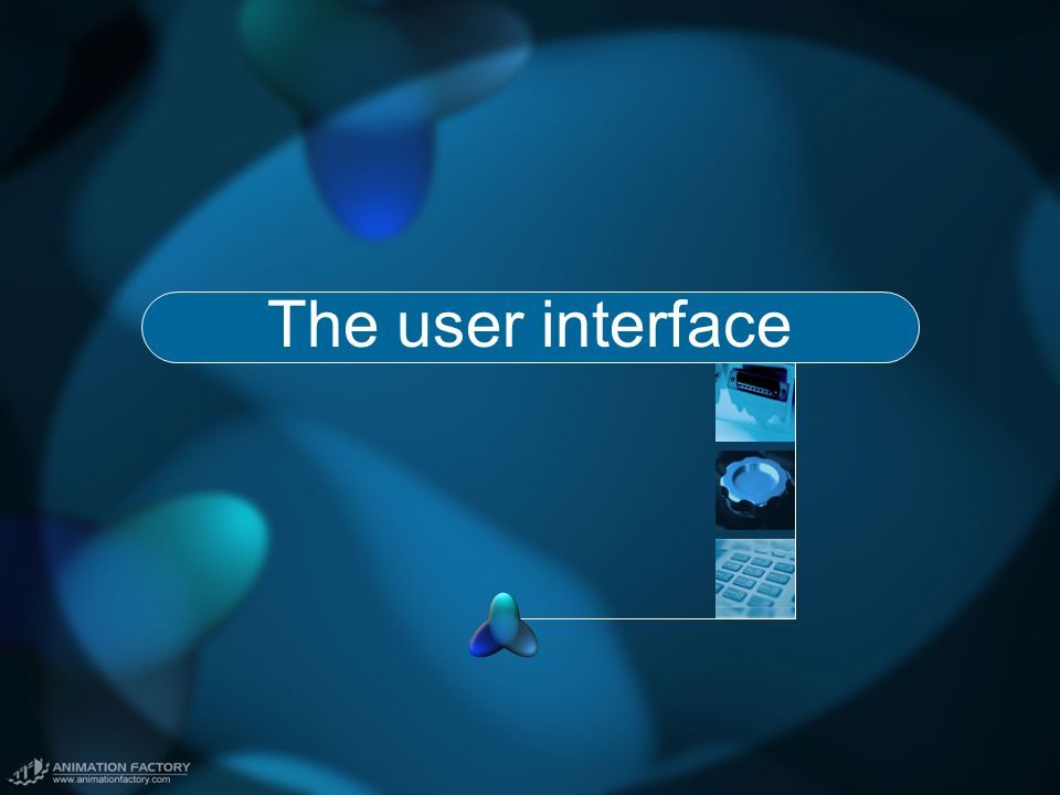 The user interface