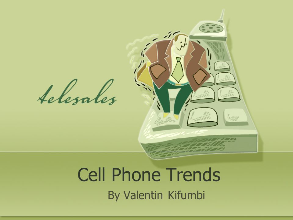 Cell Phone Trends By Valentin Kifumbi