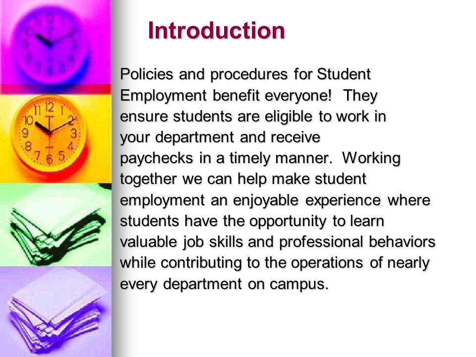 Introduction Policies and procedures for Student Employment benefit everyone.