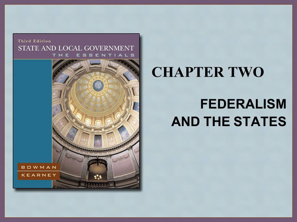 CHAPTER TWO FEDERALISM AND THE STATES