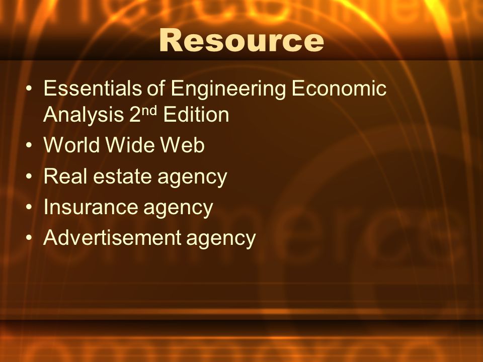 Resource Essentials of Engineering Economic Analysis 2 nd Edition World Wide Web Real estate agency Insurance agency Advertisement agency