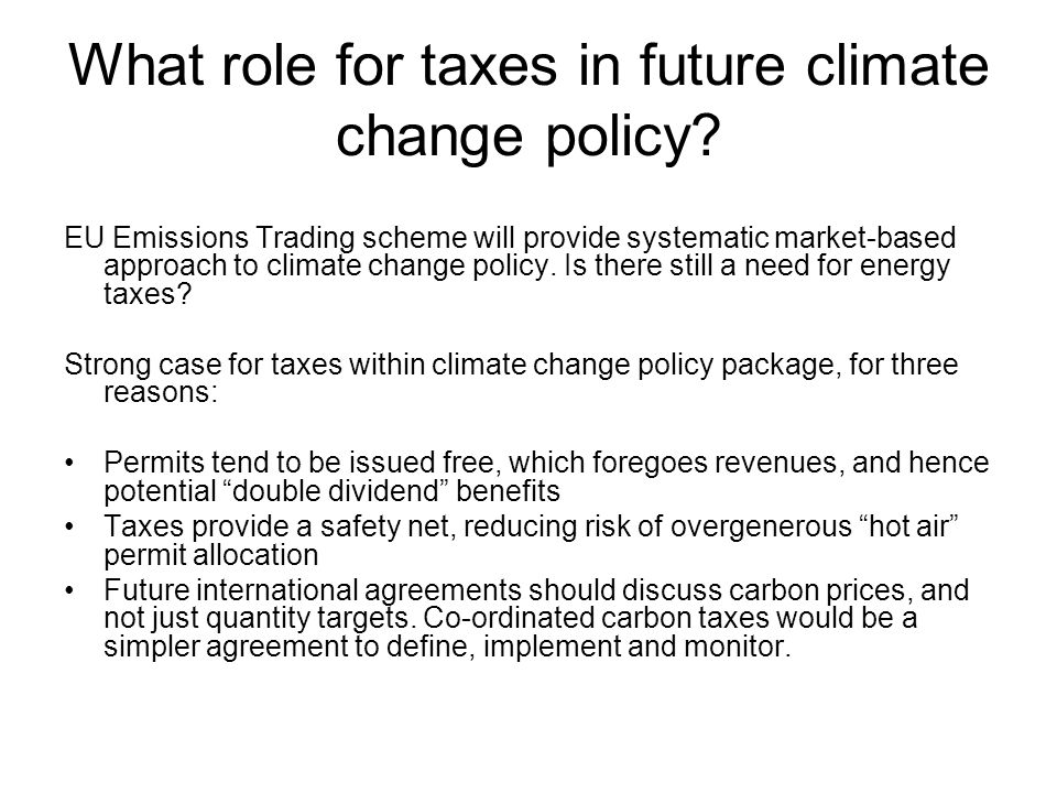 What role for taxes in future climate change policy.