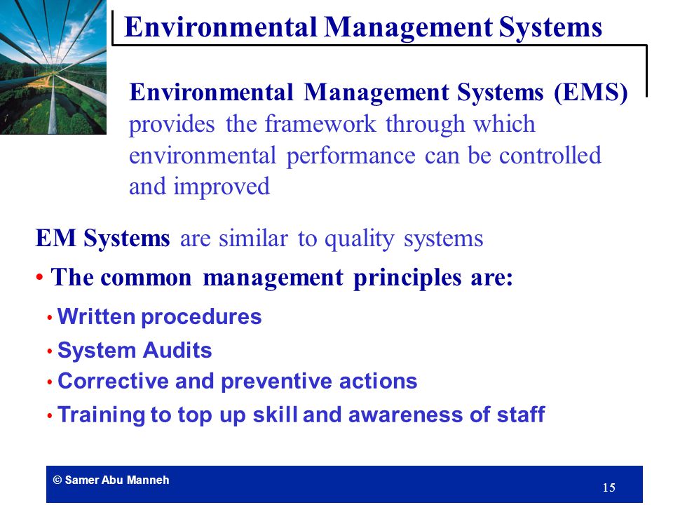 © Samer Abu Manneh 14 The management related tools include: Environmental Tools  Life Cycle Costing (LCC)  Environmental Management Systems  Environmental Reporting & Communications  Environmental Performance Evaluation & Indicators  Environmental Audits