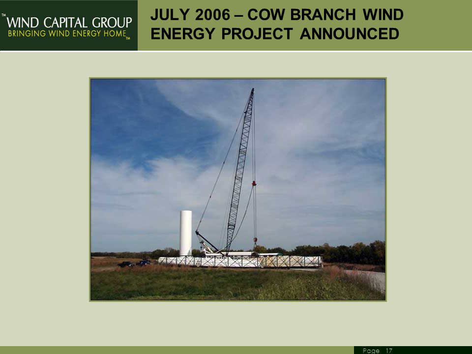 Page 17 JULY 2006 – COW BRANCH WIND ENERGY PROJECT ANNOUNCED