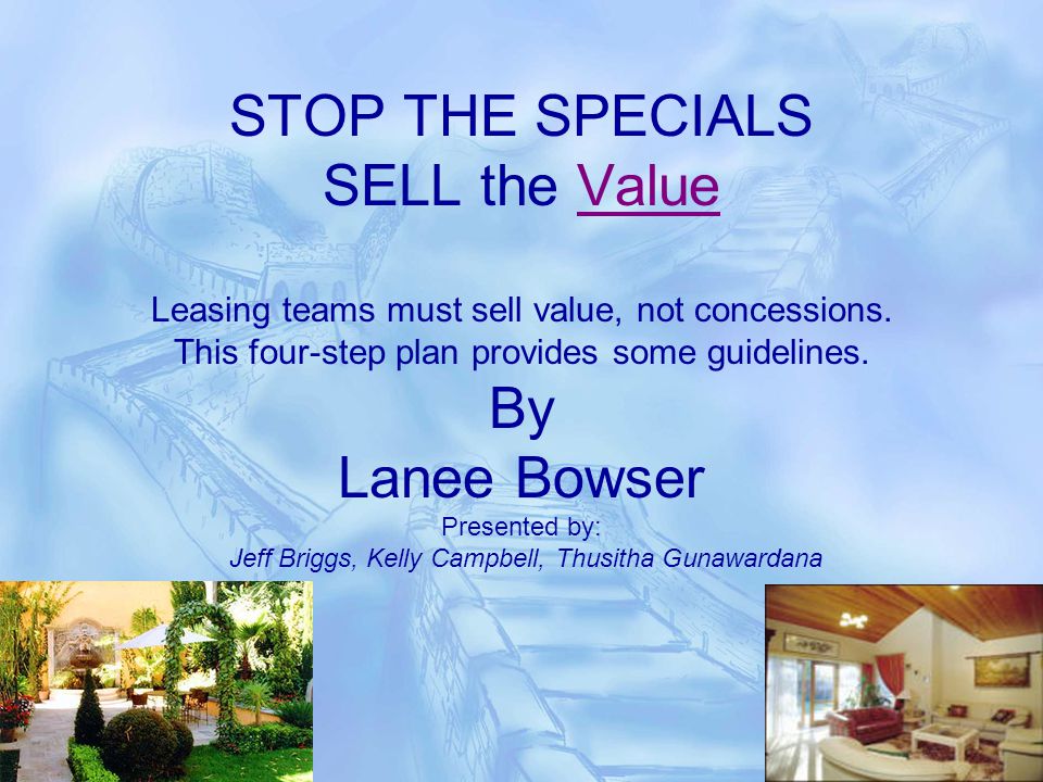 STOP THE SPECIALS SELL the Value Leasing teams must sell value, not concessions.