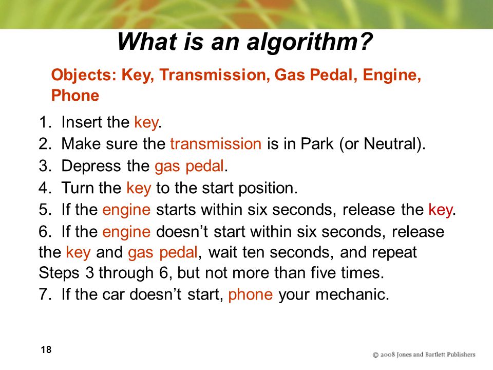 18 What is an algorithm. Objects: Key, Transmission, Gas Pedal, Engine, Phone 1.
