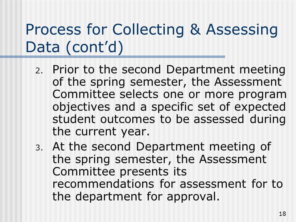 18 Process for Collecting & Assessing Data (cont’d) 2.