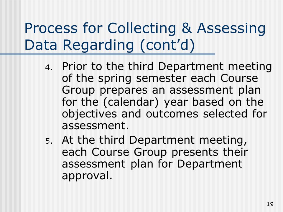 19 Process for Collecting & Assessing Data Regarding (cont’d) 4.