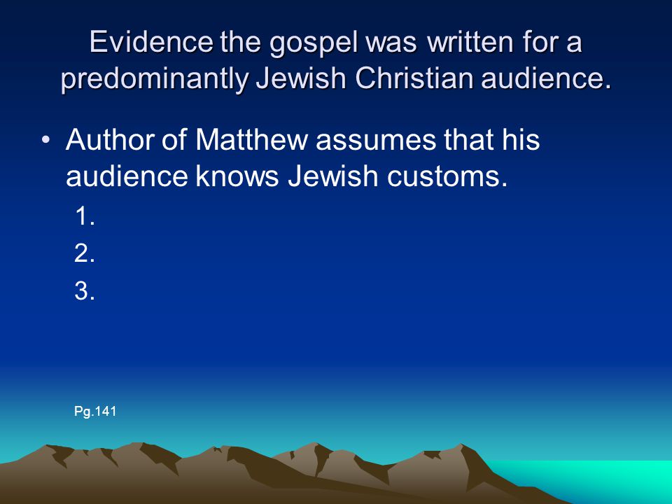 Evidence the gospel was written for a predominantly Jewish Christian audience.