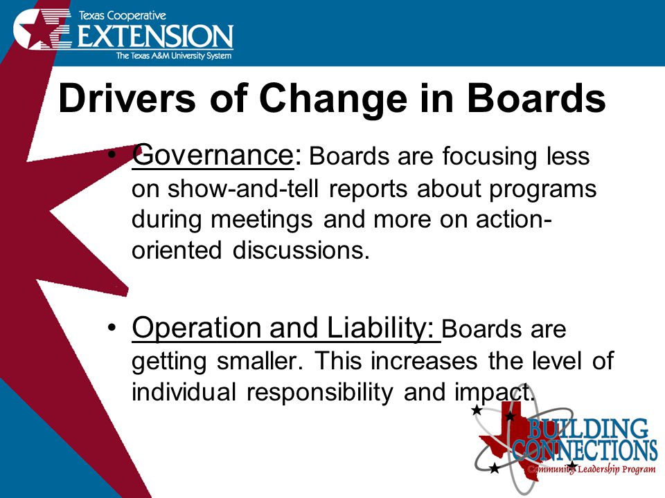 Drivers of Change in Boards Governance: Boards are focusing less on show-and-tell reports about programs during meetings and more on action- oriented discussions.