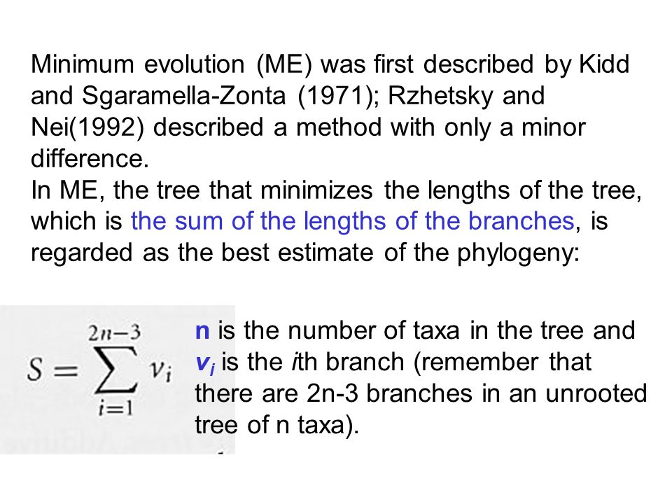 Minimum evolution (ME) was first described by Kidd and Sgaramella-Zonta (1971); Rzhetsky and Nei(1992) described a method with only a minor difference.