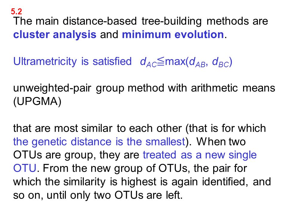 The main distance-based tree-building methods are cluster analysis and minimum evolution.