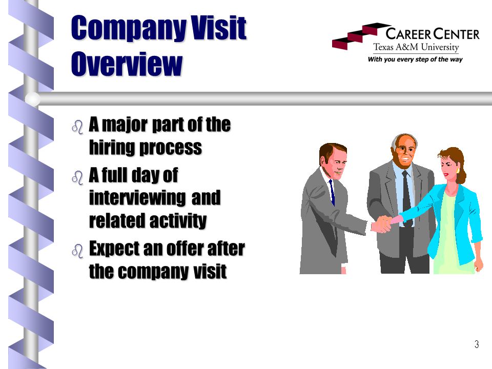 1 the company visit 2 often called the plant visit second job interview site