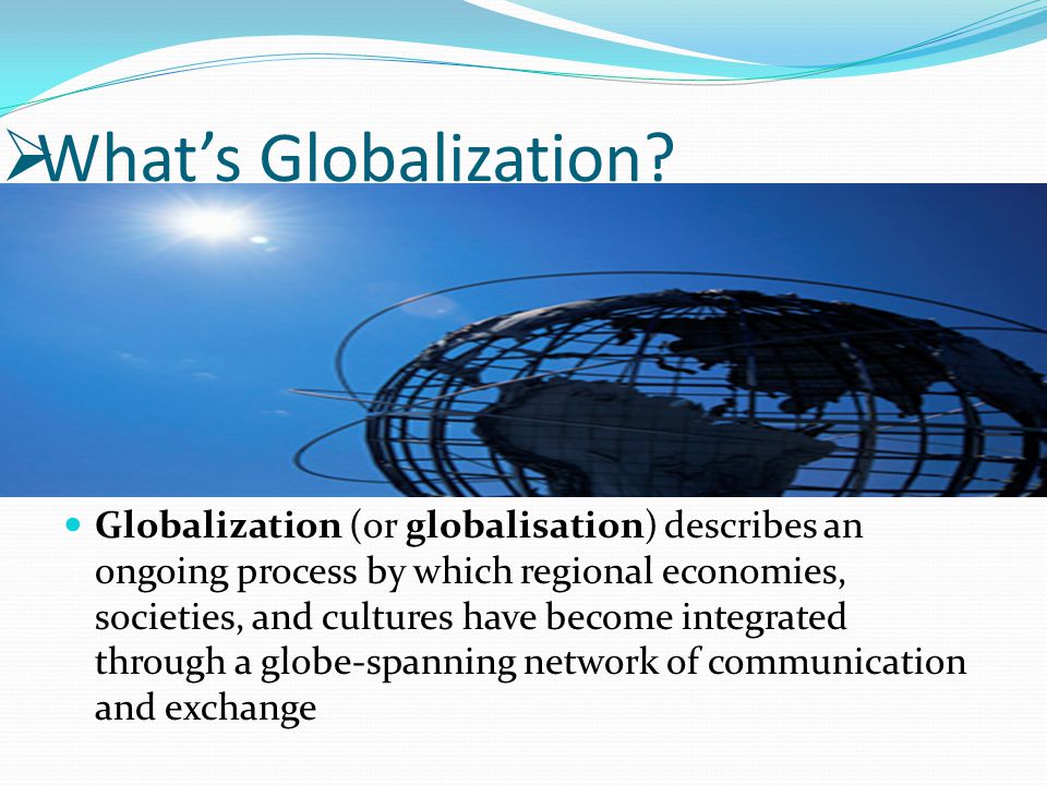 Презентация на тему globalization