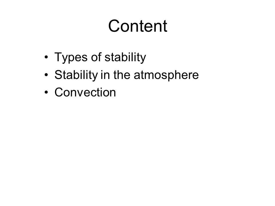 Content Types of stability Stability in the atmosphere Convection