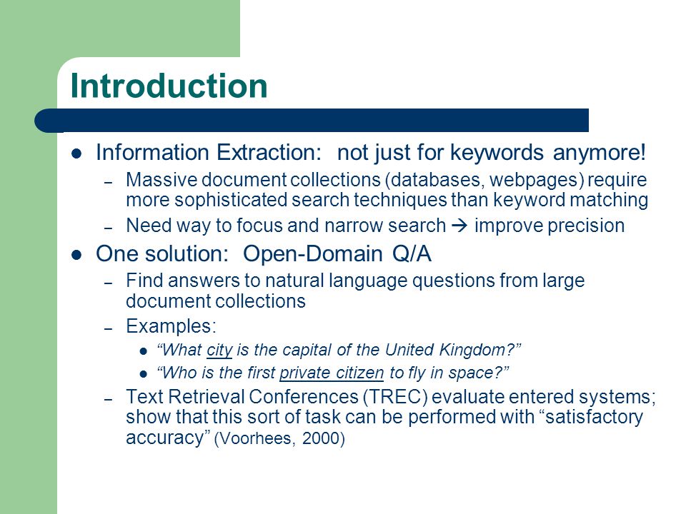 Introduction Information Extraction: not just for keywords anymore.