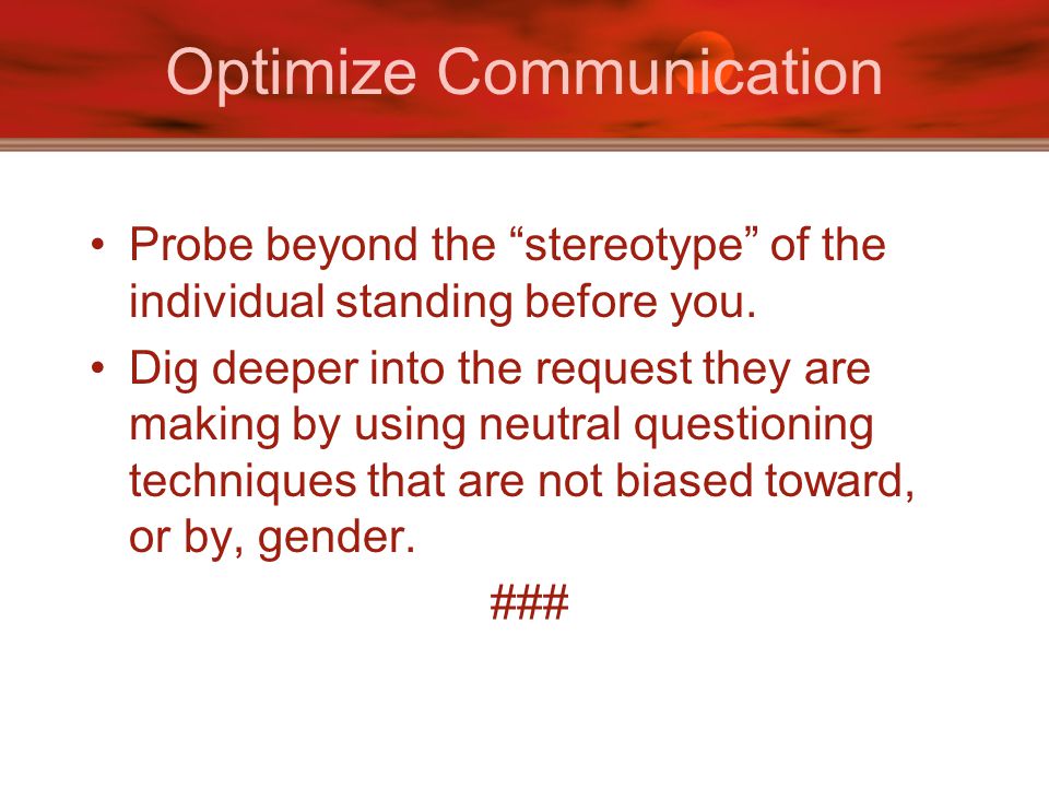 Optimize Communication Probe beyond the stereotype of the individual standing before you.