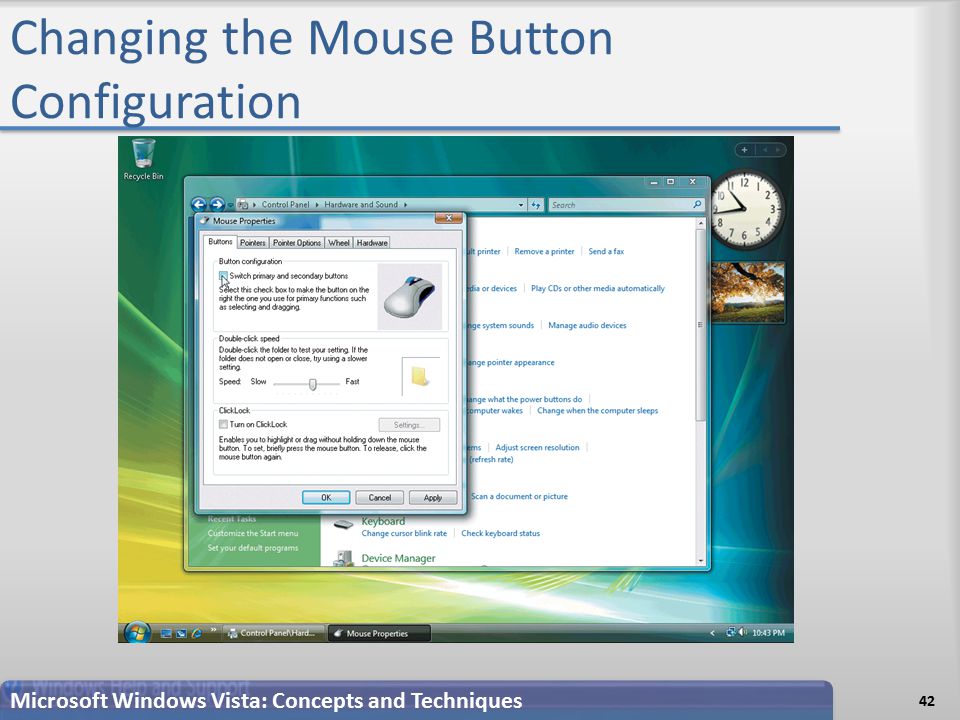 Changing the Mouse Button Configuration 42 Microsoft Windows Vista: Concepts and Techniques