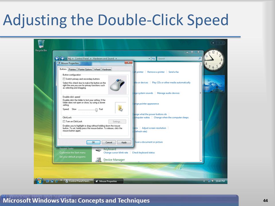 Adjusting the Double-Click Speed 44 Microsoft Windows Vista: Concepts and Techniques