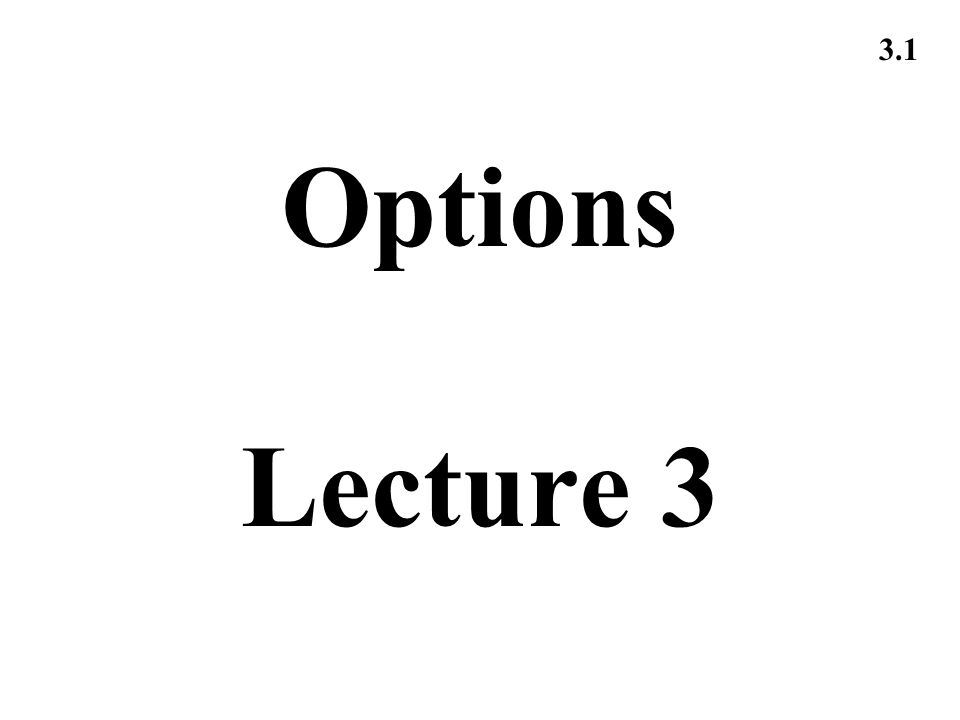 3.1 Options Lecture 3