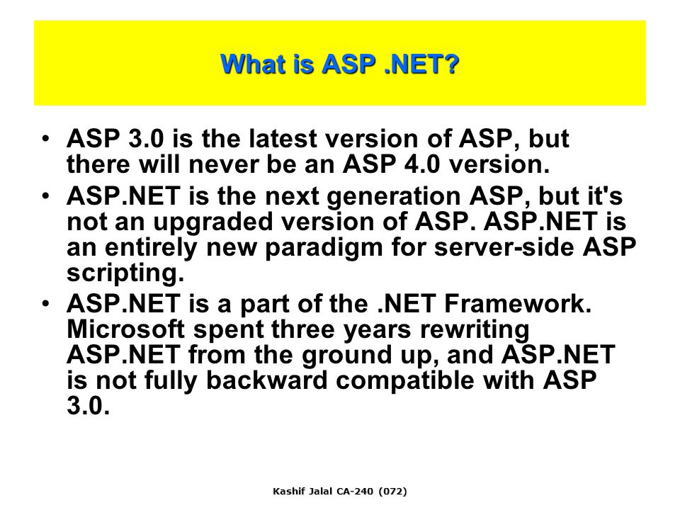 Kashif Jalal CA-240 (072) What is ASP.NET.