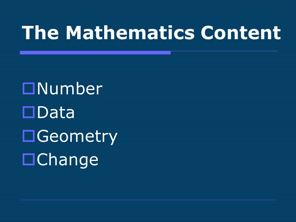 The Mathematics Content  Number  Data  Geometry  Change
