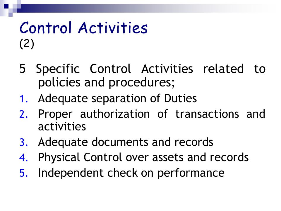 Control Activities (2) 5 Specific Control Activities related to policies and procedures; 1.